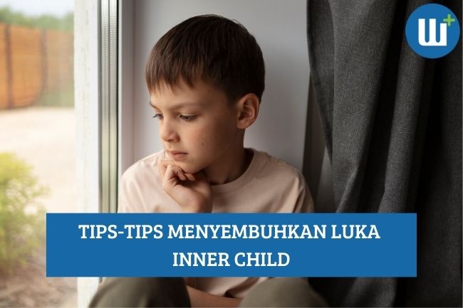 Tips-Tips Menyembuhkan Luka Inner Child